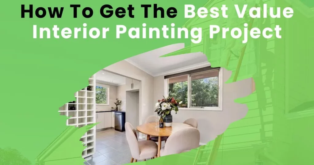 How To Get The Best Value Interior Painting Project