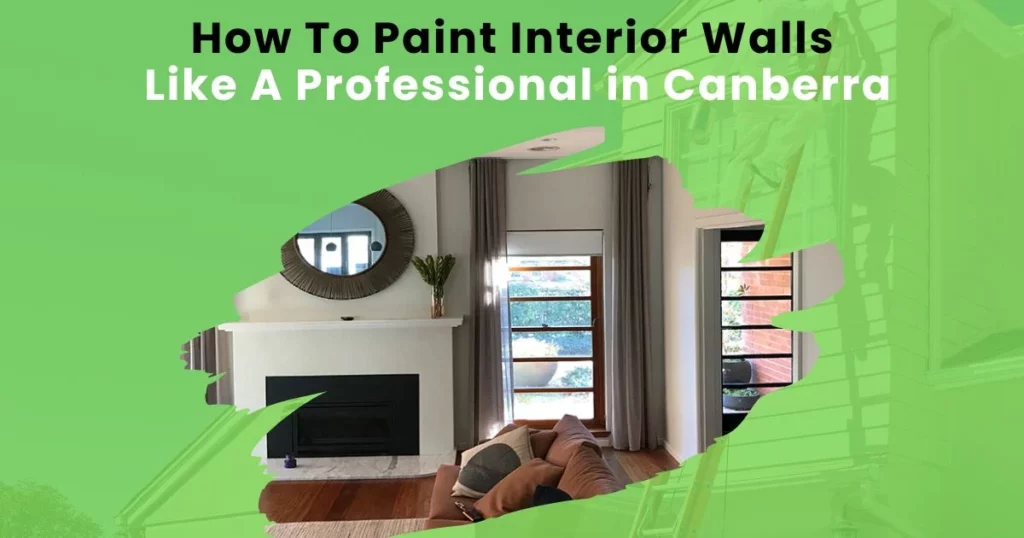 5 Ideal Locations Where Texture Coating Would Work Best 4 How To Paint Interior Walls Like A Professional in Canberra